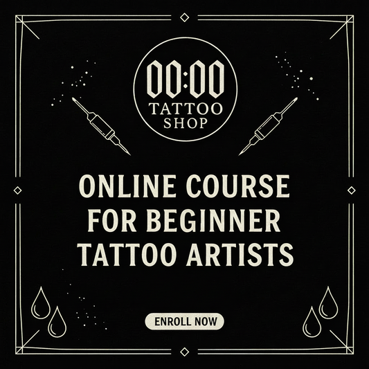 ONLINE COURSE FOR BEGINNER TATTOO ARTISTS